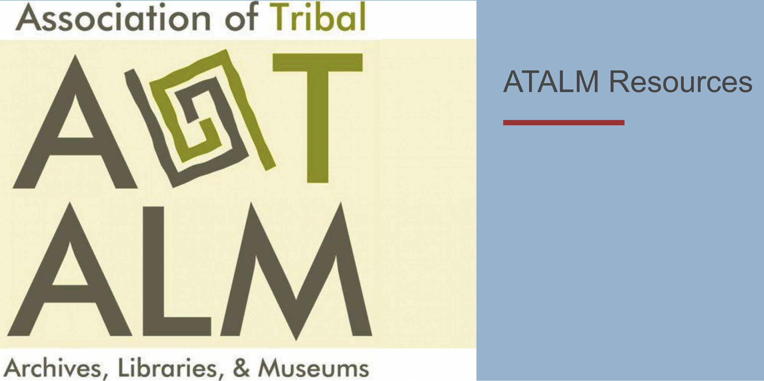 Association of Tribal Archives, Libraries, and Museums resources.